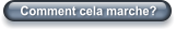 Comment cela marche?